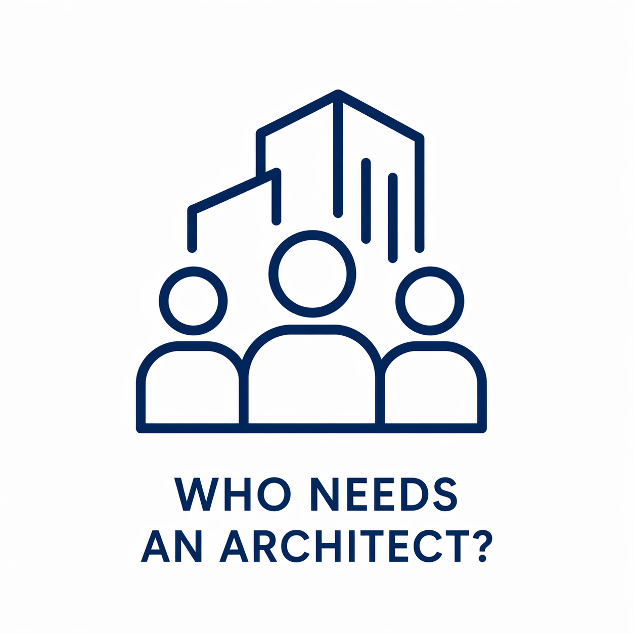 Who Needs An Architect?